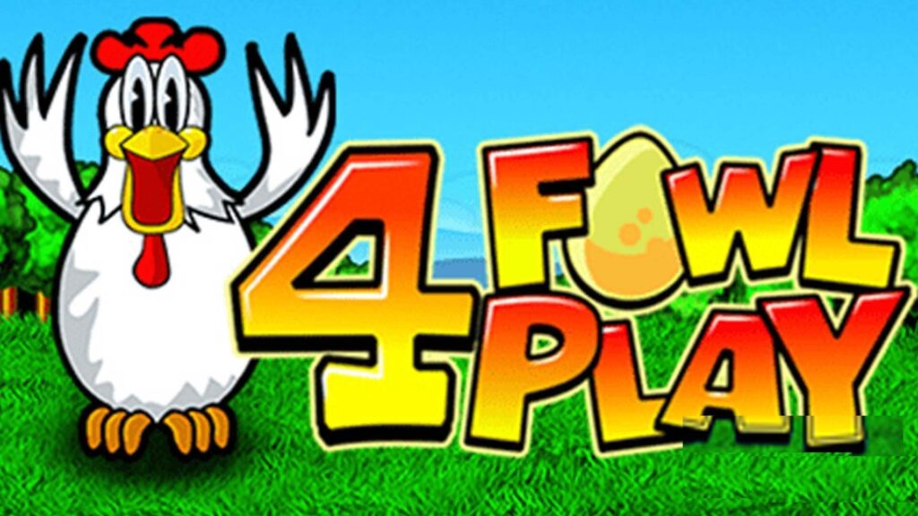 4 Fowl Play Slots